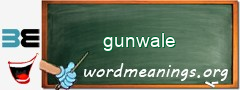 WordMeaning blackboard for gunwale